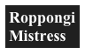Roppongi Mistress