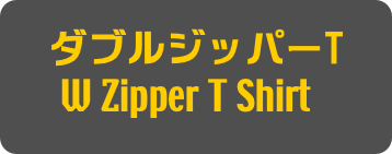 ダブルジッパーT
W Zipper T Shirt]
